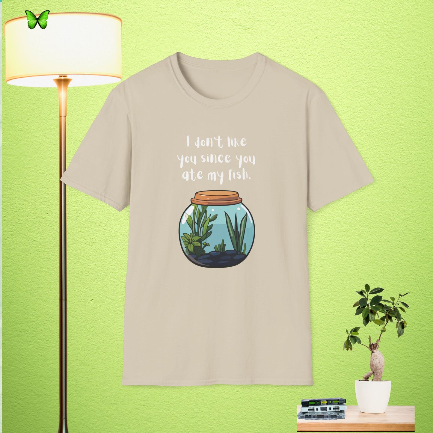 "I Don't Like You Since You Ate My Fish" Unisex Softstyle T-Shirt